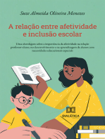 A relação entre afetividade e inclusão escolar: uma abordagem sobre a importância da afetividade na relação professor-aluno, no desenvolvimento e na aprendizagem de alunos com necessidades educacionais especiais