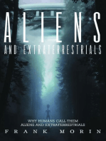 Alien's and Extraterrestrial's: Why human's call them Aliens and Extraterrestrials