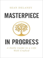 Masterpiece in Progress: A Daily Guide to a Life Well Crafted