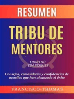 Resumen de Tribu de Mentores Libro de Tim Ferriss:Consejos, curiosidades y confidencias de aquellos que han alcanzado el éxito: Un resumen completo