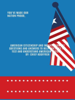 American Citizenship and Immigration 101 Questions and Answers to Help you Pass the Test and Understand American History .