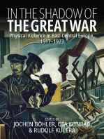 In the Shadow of the Great War: Physical Violence in East-Central Europe, 1917–1923