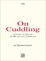 On Cuddling: Loved to Death in the Racial Embrace