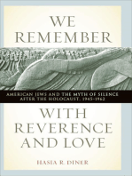 We Remember with Reverence and Love: American Jews and the Myth of Silence after the Holocaust, 1945-1962