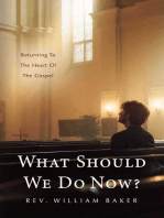 What Should We Do Now?: Returning to the heart of the gospel