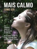 Como Ser Mais Calmo: 25 Formas Simples de Reduzir o Stress  - Descubra Como Se Pode Tornar Uma Pessoa Mais Calma