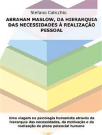 Abraham Maslow, da hierarquia das necessidades à realização pessoal: Uma viagem na psicologia humanista através da hierarquia das necessidades, da motivação e da realização do pleno potencial humano