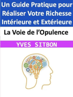 La Voie de l’Opulence : Un Guide Pratique pour Réaliser Votre Richesse Intérieure et Extérieure