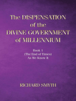 The Dispensation of The Devine Government Of Millenium: Book 1 (the end of times) as we know it