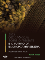 2023 Dez crônicas sobre o presente e o futuro da economia brasileira: O curto e o longo prazo