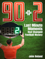 90+2: Last Minute Moments that Changed Football History