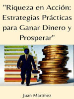 "Riqueza en Acción: Estrategias Prácticas para Ganar Dinero y Prosperar"