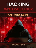 HACKING WITH KALI LINUX PENETRATION TESTING: Mastering Ethical Hacking Techniques with Kali Linux (2024 Guide for Beginners)