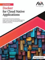 Ultimate Docker for Cloud Native Applications: Unleash Docker Ecosystem by Optimizing Image Creation, Storage and Networking Management, Deployment Strategies to Revolutionize Workflow, Scalability, and Security (English Edition)