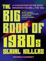 The Big Book of 1980s Serial Killers: A Collection of The Most Infamous Killers of the 80s, Including Jeffrey Dahmer, the Golden State Killer, the BTK Killer, Richard Ramirez, and More