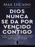 Dios nunca se da por vencido contigo: Lo que la historia de Jacob nos enseña sobre la gracia, la misericordia y el amor incesante de Dios