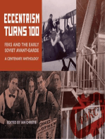 ECCENTRISM TURNS 100: FEKS and the Early Soviet Avant-Garde A Centenary Anthology