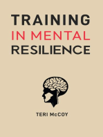 TRAINING IN MENTAL RESILIENCE: Building Strength to Thrive in Adversity (2024 Guide for Beginners)