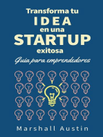 Transforma tu idea en una startup exitosa. Guia para emprendedores