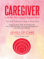 Caregiver: a Role We Least Expected: Tips and Tidbits to Help in Your Role