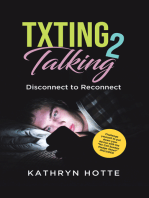 Txting 2 Talking: Disconnect to Reconnect