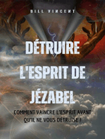 Détruire l'esprit de Jézabel: Comment vaincre l'esprit avant qu'il ne vous détruise !