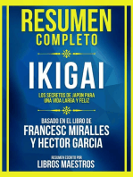 Resumen Completo - Ikigai - Los Secretos De Japón Para Una Vida Larga Y Feliz - Basado En El Libro De Francesc Miralles Y Héctor García: (Edicion Extendida)