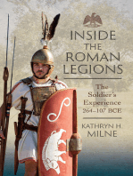 Inside the Roman Legions: The Soldier’s Experience 264–107 BCE