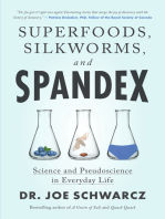 Superfoods, Silkworms, and Spandex: Science and Pseudoscience in Everyday Life