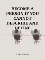 Become A Person If You Cannot Describe And Define