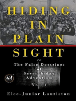 Hiding In Plain Sight: The False Doctrines of Seventh-day Adventism Vol. I: Hiding In Plain Sight: The False Doctrines of Seventh-day Adventism, #1