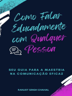 Como Falar Educadamente com Qualquer Pessoa: Seu Guia para a Maestria na Comunicação Eficaz