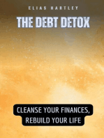 The Debt Detox: Cleanse Your Finances, Rebuild Your Life