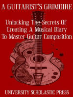 A Guitarist's Grimoire: Unlocking The Secrets Of Creating A Musical Diary To Master Guitar Composition: Guitar Composition Blueprint