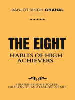 The Eight Habits of High Achievers: Strategies for Success, Fulfillment, and Lasting Impact