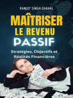 Maîtriser le Revenu Passif: Stratégies, Objectifs et Réalités Financières