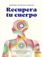 Recupera tu cuerpo: Cómo sanar el trauma y despertar la sabiduría de tu cuerpo