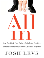 All In: How Our Work-First Culture Fails Dads, Families, and Businesses—And How We Can Fix It Together