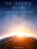 The Universe Within: Quantum Physics And The Nature Of Reality