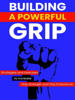 Building a Powerful Grip: Strategies and Exercises to Increase Grip Strength and Grip Endurance