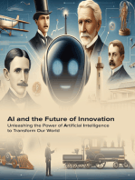 A.I. And The Future Of Innovation: Unleashing the Power of Artificial Intelligence to Transform Our World