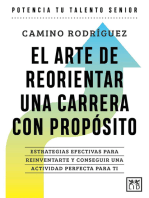 El arte de reorientar una carrera con propósito: Estrategias efectivas para reinventarte y conseguir una actividad perfecta para ti