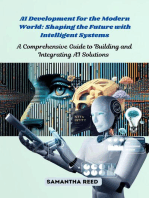 AI Development for the Modern World: A Comprehensive Guide to Building and Integrating AI Solutions