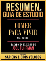 Resumen & Guia De Estudio - Comer Para Vivir (Eat To Live) - Basado En El Libro De Joel Fuhrman