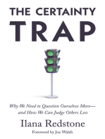 The Certainty Trap: Why We Need to Question Ourselves More—and How We Can Judge Others Less