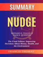 Summary of Nudge by Richard H. Thaler & Cass R. Sunstein:The Final Edition: Improving Decisions About Money, Health, and the Environment: A Comprehensive Summary