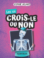 Crois-le ou non. Les os