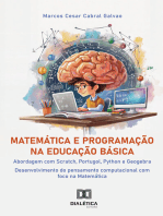 Matemática e Programação na Educação Básica: abordagem com Scratch, Portugol, Python e Geogebra: desenvolvimento do pensamento computacional com foco na Matemática