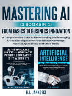 Mastering AI (2 Books In 1) From Basics To Business Innovation