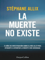 La muerte no existe: 15 años de investigación sobre el más allá para ayudarte a afrontar la muerte con serenidad